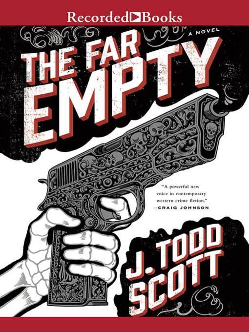 Title details for The Far Empty by J. Todd Scott - Wait list